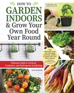 How to Garden Indoors & Grow Your Own Food Year-Round