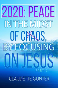 2020 Peace in the Midst of Chaos, by Focusing on Jesus