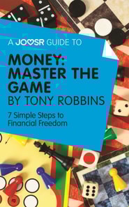 Joosr Guide to... Money: Master the Game by Tony Robbins