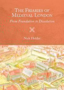 Friaries of Medieval London