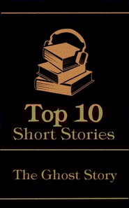 Top 10 Short Stories - The Ghost Story