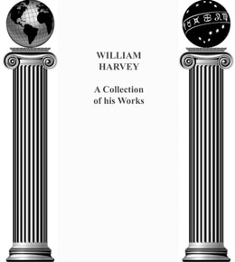 William Harvey: A Collection of his works