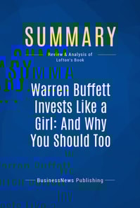 Summary: Warren Buffett Invests Like a Girl: And Why You Should Too