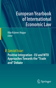 Positive Integration - EU and WTO Approaches Towards the &quote;Trade and&quote; Debate