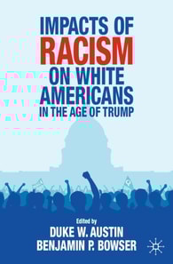 Impacts of Racism on White Americans In the Age of Trump
