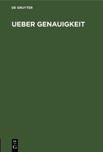 Ueber Genauigkeit