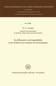 Ein Differential- und Integralkalkül in der Walsh-Fourier-Analysis mit Anwendungen