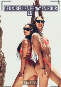 Deux belles femmes pour lui