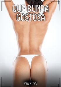 Que Bunda Gostosa!