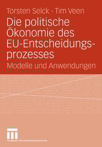 Die politische Ökonomie des EU-Entscheidungsprozesses