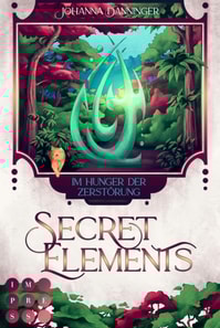 Secret Elements 6: Im Hunger der Zerstörung