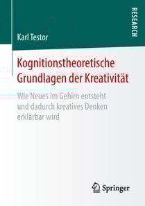 Kognitionstheoretische Grundlagen der Kreativität