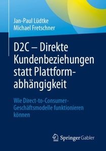 D2C – Direkte Kundenbeziehungen statt Plattformabhängigkeit