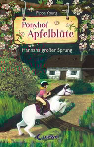 Ponyhof Apfelblüte (Band 24) - Hannahs großer Sprung