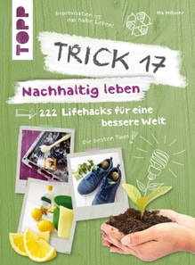 Trick 17 – Nachhaltig leben