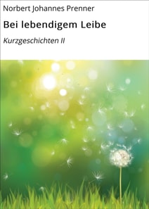 Bei lebendigem Leibe