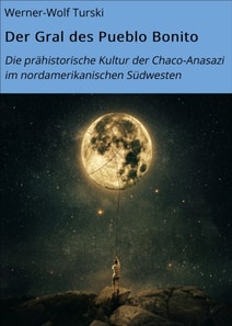 Der Gral des Pueblo Bonito