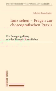 Tanz sehen – Fragen zur choreographischen Praxis