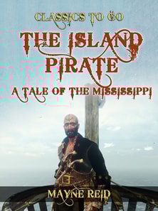 Island Pirate, A Tale of the Mississippi