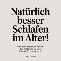 Naturlich besser schlafen im Alter!