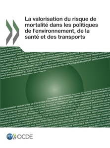 La valorisation du risque de mortalite dans les politiques de l'environnement, de la sante et des transports