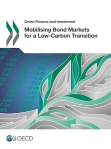 Green Finance and Investment Mobilising Bond Markets for a Low-Carbon Transition