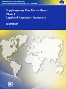 Global Forum on Transparency and Exchange of Information for Tax Purposes Peer Reviews: Bermuda 2012 (Supplementary Report) Phase 1: Legal and Regulatory Framework