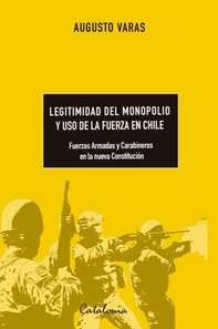Legitimidad del monopolio y uso de la fuerza en Chile