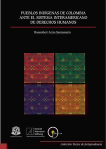 Pueblos Indigenas de Colombia ante el Sistema Interamericano de Derechos Humanos