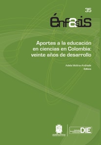 Aportes a la educacion en ciencias en Colombia: veinte anos de desarrollo