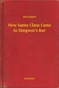How Santa Claus Came to Simpson's Bar