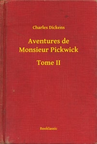 Aventures de Monsieur Pickwick - Tome II