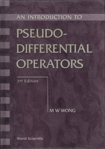 Introduction To Pseudo-differential Operators, An (2nd Edition)
