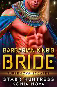 Barbarian King's Bride: Supernova Escapes