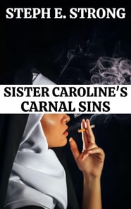 Sister Caroline's Carnal Sins