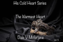 His Cold Heart - The Warmest Heart - vol 3