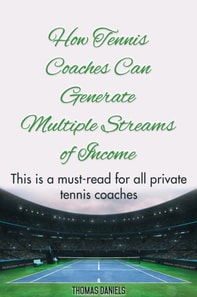 How Tennis Coaches Can Generate Multiple Streams of Income