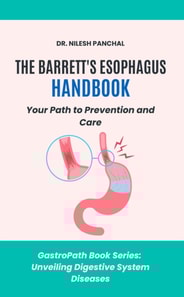 Barrett's Esophagus Handbook: Your Path to Prevention and Care