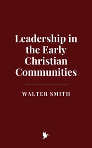 Leadership in the Early Christian Communities