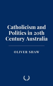 Catholicism and Politics in 20th Century Australia