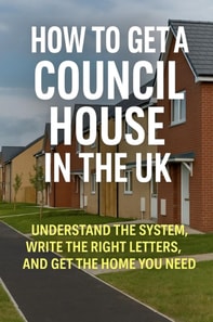 How to Get a Council House in the UK: Understand the System, Write the Right Letters, and Get the Home You Need