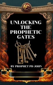 Unlocking The Prophetic Gates