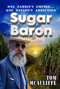 Sugar Baron -  One Family's Empire... One Nation's Addiction