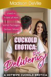 Cuckold Erotica: The Delivery