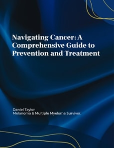 Navigating Cancer: A Comprehensive Guide to Prevention and Treatment