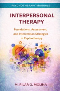 Interpersonal Therapy. Foundations, Assessment, and Intervention Strategies in Psychotherapy.
