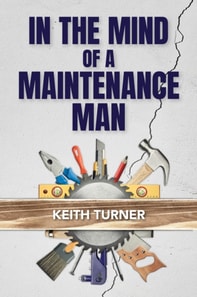 In The Mind Of A Maintenance Man
