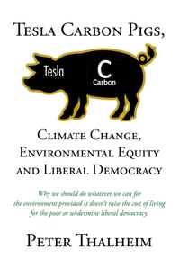 Tesla Carbon Pigs, Climate Change, Environmental Equity and Liberal Democracy
