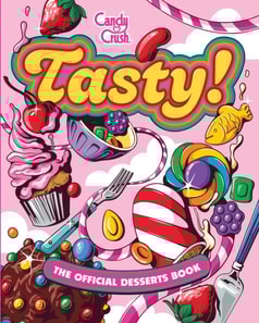 Tasty: The Official Candy Crush Desserts Book