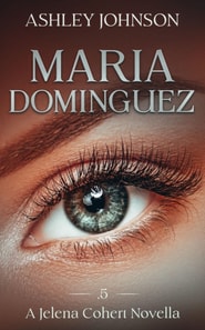 Maria Dominquez Prequel A Jelena Cohert Novella